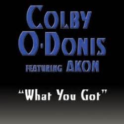 Colby o donis ft akon what you got official video.mp3. What You Got (Colby O'Donis song) - Wikipedia