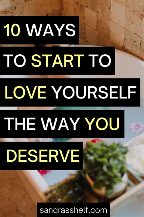 How To Start Loving Yourself The Way You Deserve 10 Ways Sandras Shelf