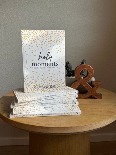 Join The Challenge Holy Moments By Matthew Kelly