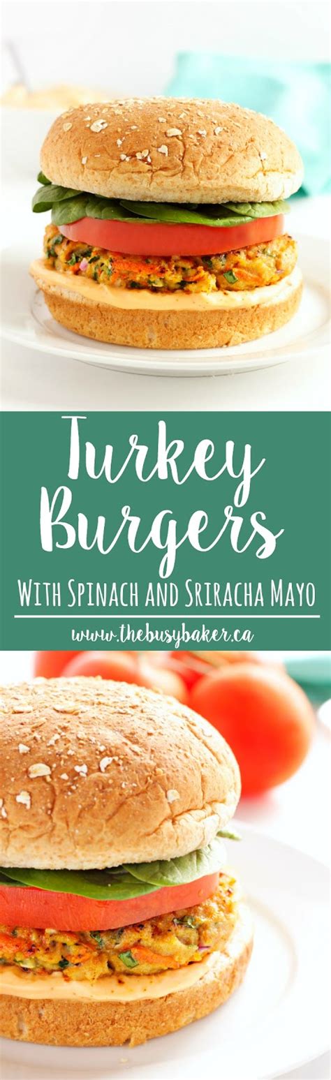 Grilled Turkey Burgers With Spinach And Sriracha Mayo The Busy Baker