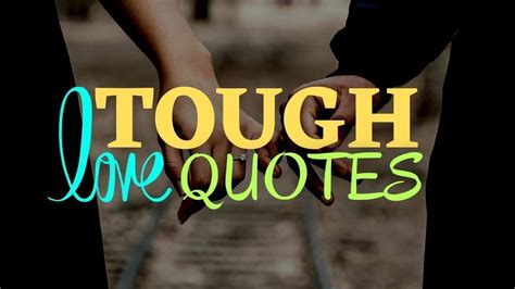 Tough Love Quotes Love And Fun Quotes