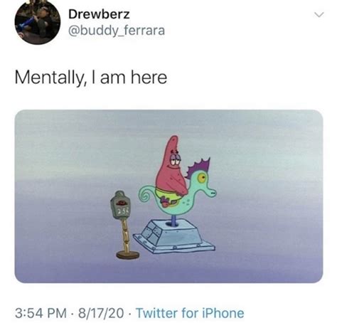 “mentally Im Here” Memes For Your Mind — Funny Pictures