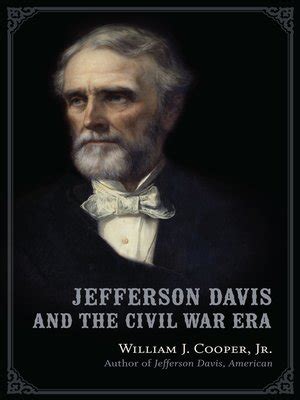 Jefferson Davis and the Civil War Era by William J. Cooper, Jr