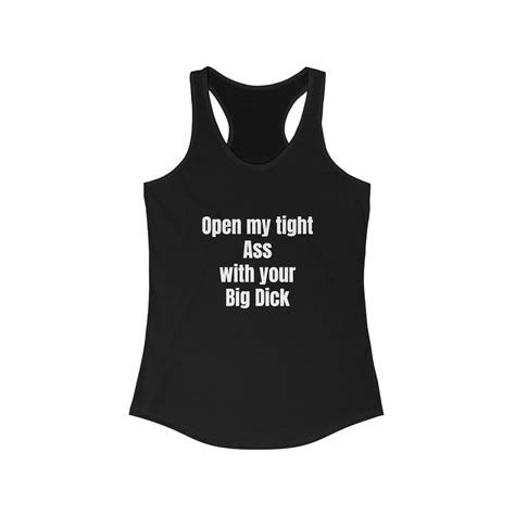 Open My Tight Ass With Your Big Dick Tank Anal Shirt Big Cock Shirt Pegging Shirt Anal Lover