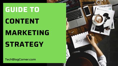Ultimate Guide To Content Marketing Strategy In 2021 Techblogcorner