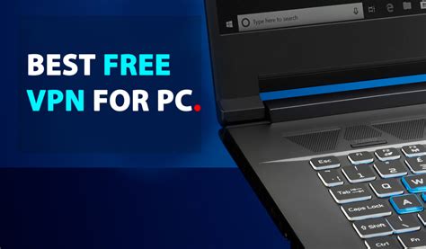 10 Best Free Vpn For Pc Working Of 2021 Free Download