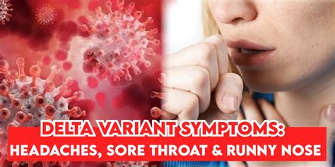 The Most Common Delta Variant Symptoms Headaches Sore Throat And