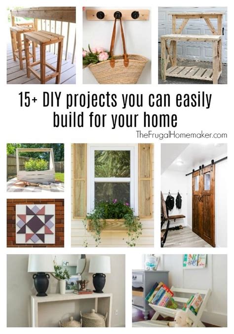 15 Diy Projects You Can Easily Build For Your Home Home Diy Projects