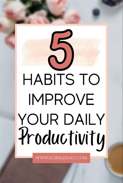 5 Habits To Improve Your Daily Productivity In 2021 Daily Habits