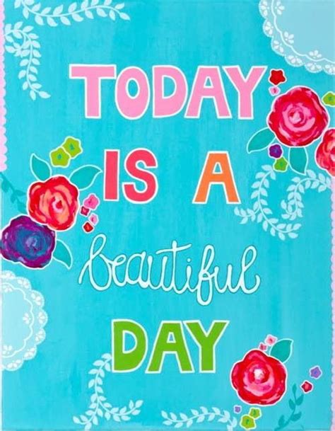 Today Is A Beautiful Day Happy Quotes Beautiful Day Words