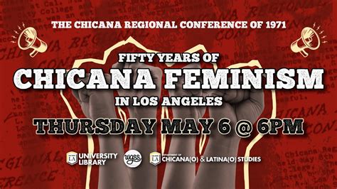 Reflecting On The Chicana Regional Conference Of 1971 Fifty Years Of Chicana Feminism In La