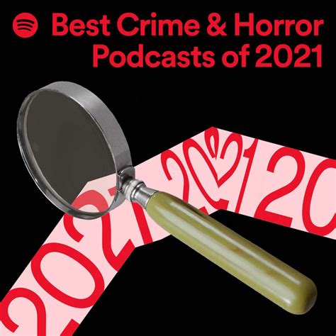 Best Crime And Horror Podcasts Of 2021 Spotify Playlist