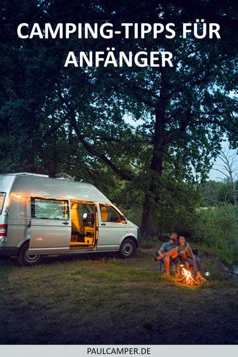 7 Richtig Gute Campingtipps Für Anfänger Paulcamper Magazin Camping Für Anfänger Tipps Und