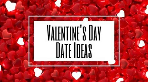 Valentines Day Date Ideas Enjoy Oc