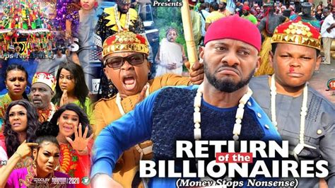 Return Of The Billionaires Season 6 Yul Edochieaki And Pawpaw2020
