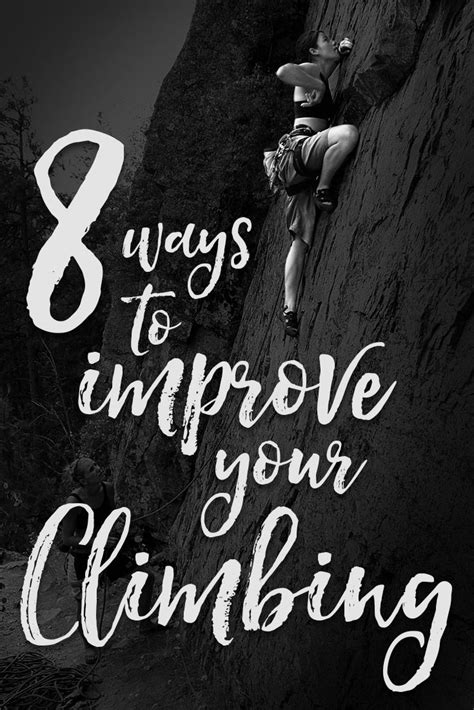 8 Simple Ways To Improve Your Climbing Rock Climbing Workout Rock