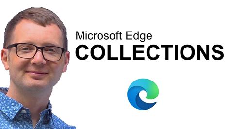 How To Use Microsoft Edge Collections Youtube