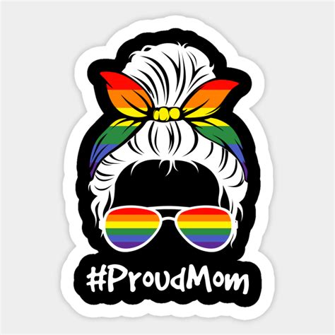 proud mom messy bun lgbt pride proud mom messy bun lgbt pride sticker teepublic