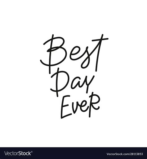 Best Day Ever Calligraphy Quote Lettering Vector Image