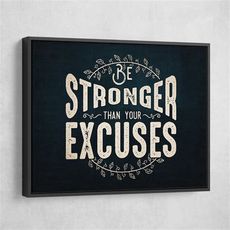 Be Stronger Than Your Excuses Motivational Wall Art Epik Canvas