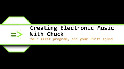 Creating Electronic Music With Chuck 02 Your First Program And Your