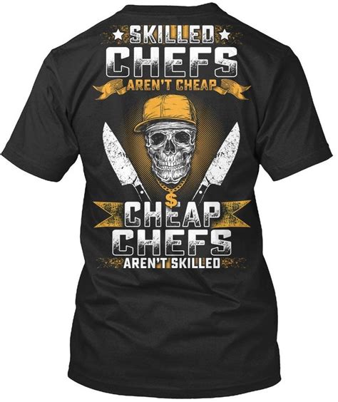 Chef Tshirt Skilled Chefs Arent Cheap Funny Chef Tshirt For Men T