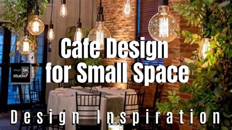 Cafe Design For Small Space Youtube