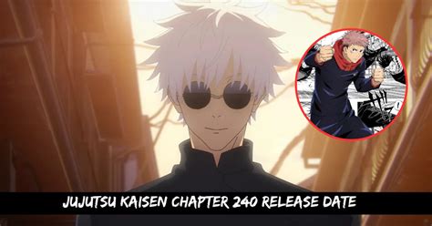 Jujutsu Kaisen Chapter 240 Release Date Spoilers And What To Expect