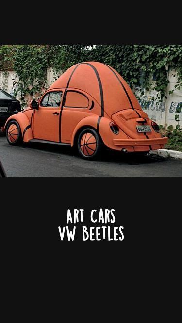 Art Cars Vw Beetles Art Cars Volkswagen Beetle Vw Beetles