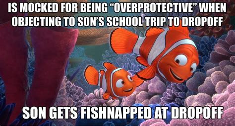 Overprotective Finding Nemo Know Your Meme