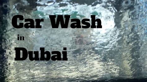 Car Wash In Dubai Timelapse Youtube