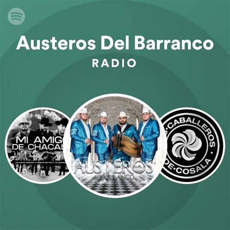 Austeros Del Barranco Radio Playlist By Spotify Spotify