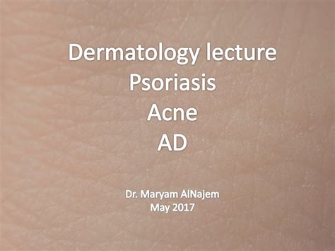 Dermatology Lecture Psoriasis Acne Ad