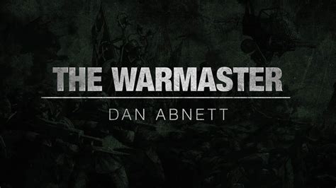 Dan Abnett The Warmaster An Interview Youtube