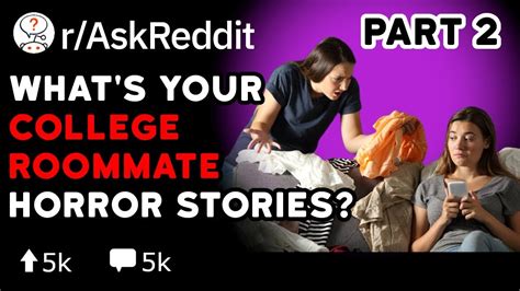 Fresh Whats Your College Roommate Horror Story Reddit Stories R