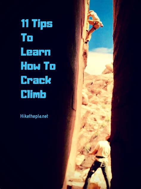 Learn How To Crack Climb With These 11 Tips Hike The Planet