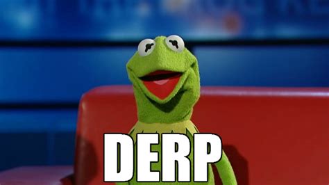 Derpmit The Frog Derp Know Your Meme