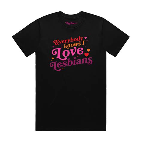 Everybody Knows I Love Lesbians Tee Black Mythical Store