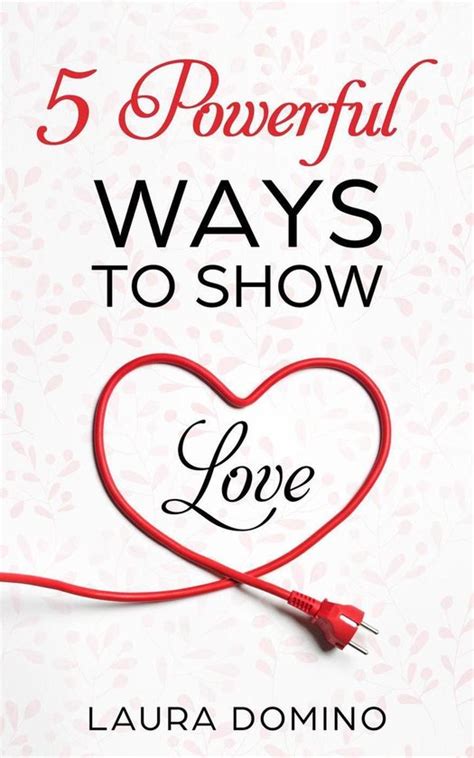 5 Powerful Ways To Show Love Ebook Laura Domino 9781732446311