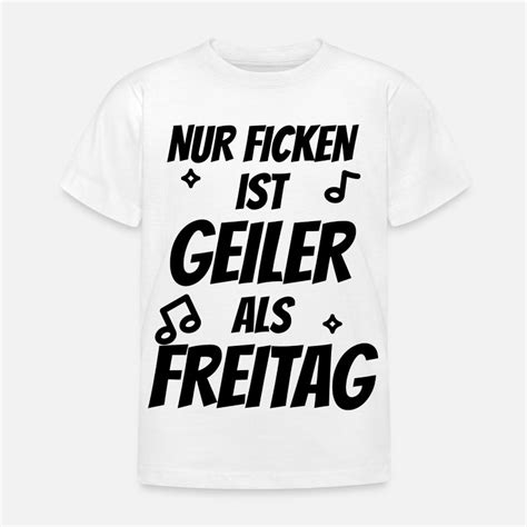 Suchbegriff Ficken Geil T Shirts Online Bestellen Spreadshirt