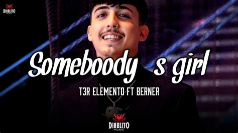 T3r Elemento Someboody S Girl Ft Berner Estudio 2019 Youtube