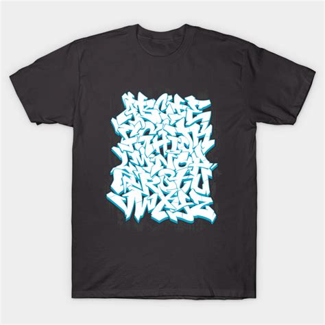 Graffiti Alphabet Graffiti T Shirt Teepublic