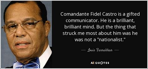 Official ceremonies to mourn fidel castro have begun in cuba. Louis Farrakhan quote: Comandante Fidel Castro is a gifted ...