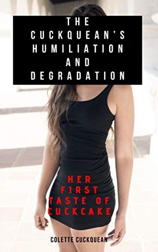 The Cuckqueans Humiliation And Degradation Her First Taste Of