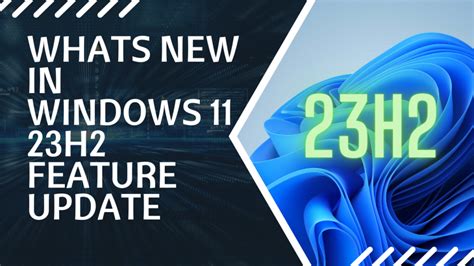 Whats New In Windows 11 23h2 Feature Update Malware Removal Pc