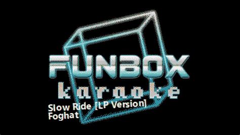Foghat Slow Ride Lp Version Funbox Karaoke 1975 Youtube