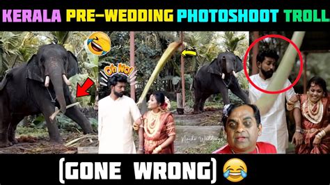 Kerala Pre Wedding Photoshoot Gone Wrong Funny Troll Telugu Latest Trolls Youtube