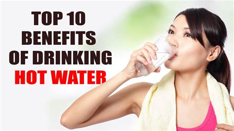 10 benefits of drinking hot water that no one told you about youtube