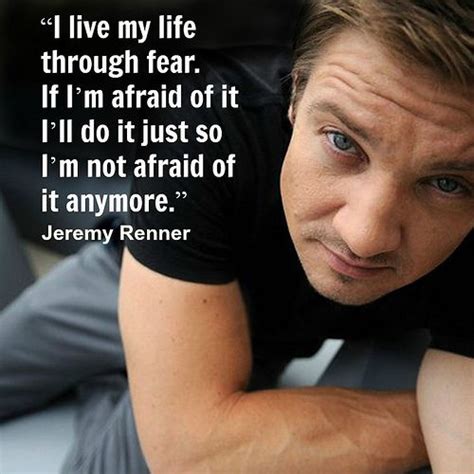 Jeremy Renner Movie Actor Quote Jeremyrenner Movie Actor Quotes Pinterest My Life