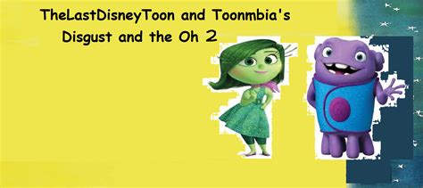Disgust And The Oh 2 Thelastdisneytoon And Toonmbia Style The